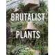 Brutalist Plants