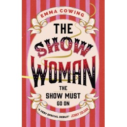 THE SHOW WOMAN: An incredibly gripping, moving and inspiring historical page-turner