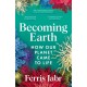 Becoming Earth: How Our Planet Came to Life