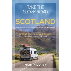 Take the Slow Road: Scotland 2nd edition: Inspirational Journeys by Camper Van and Motorhome