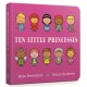 Ten Little Princesses: Board Book