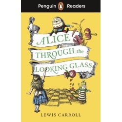 Penguin Readers Level 3: Alice Through the Looking Glass: Abridged Edition