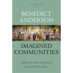 Imagined Communities: Reflections on the Origin and Spread of Nationalism