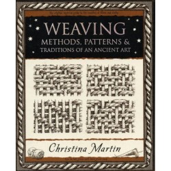 Weaving: Methods, Patterns and Traditions of an Ancient Art