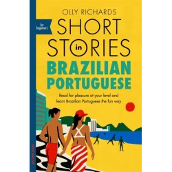 Short Stories in Brazilian Portuguese for Beginners: Read for pleasure at your level, expand your vocabulary and learn Brazilian Portuguese the fun way!