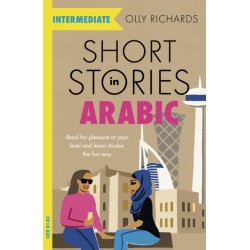 Short Stories in Arabic for Intermediate Learners (MSA): Read for pleasure at your level, expand your vocabulary and learn Modern Standard Arabic the fun way!