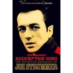 Redemption Song: The Definitive Biography of Joe Strummer