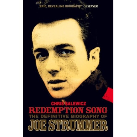 Redemption Song: The Definitive Biography of Joe Strummer