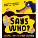 Says Who?