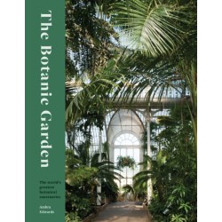 The Botanic Garden: The world's greatest botanical sanctuaries