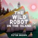 The Wild Robot on the Island: a gorgeous picture book to introduce younger readers to the bestselling series