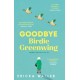 Goodbye Birdie Greenwing