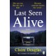 Last Seen Alive: The twisty thriller from the author of THE COUPLE AT NO 9