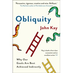 Obliquity: Why our goals are best achieved indirectly