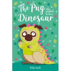 The Pug who wanted to be a Dinosaur