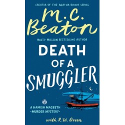 Hamish Macbeth: Death of a Smuggler: The unputdownable new cosy mystery set in the Scottish Highlands