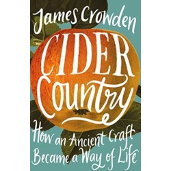 Cider Country: How an Ancient Craft Became a Way of Life