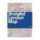 Brutalist London Map: Guide to Brutalist architecture in London - 2nd edition