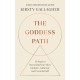The Goddess Path: 13 Steps to Becoming Your Most Intuitive, Authentic and Powerful Self