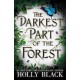 The Darkest Part of the Forest: A lush and enchanting tale, set in the same universe as The Cruel Prince trilogy