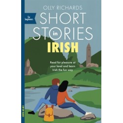 Short Stories in Irish for Beginners: Read for pleasure at your level, expand your vocabulary and learn Irish the fun way!