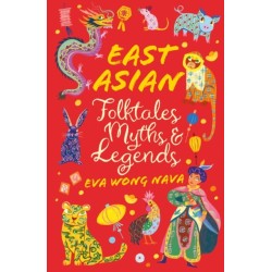 East Asian Folktales, Myths and Legends