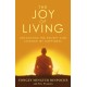The Joy of Living: Unlocking the Secret and Science of Happiness