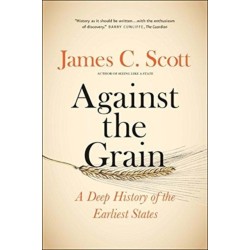 Against the Grain: A Deep History of the Earliest States
