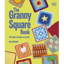 The Granny Square Book: 125 Modern Designs to Crochet