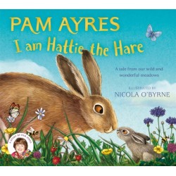 I am Hattie the Hare: A Tale from our Wild and Wonderful Meadows