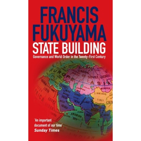 State Building: Governance and World Order in the 21st Century