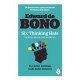 Six Thinking Hats: The multi-million bestselling guide to running better meetings and making faster decisions