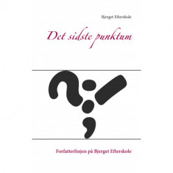 Det sidste punktum: Forfatterlinjen på Bjerget Efterskole