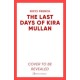The Last Days of Kira Mullan: The unputdownable new thriller from the author of Richard & Judy Book Club pick Has Anyone Seen Charlotte Salter?
