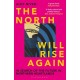 The North Will Rise Again: In Search of the Future in Northern Heartlands