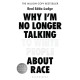 Why I’m No Longer Talking to White People About Race: The -1 Sunday Times Bestseller