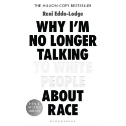 Why I’m No Longer Talking to White People About Race: The -1 Sunday Times Bestseller