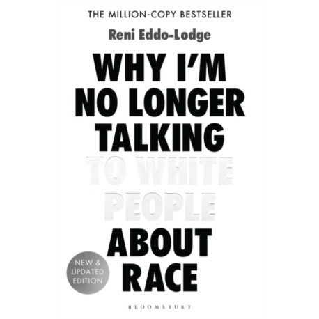 Why I’m No Longer Talking to White People About Race: The -1 Sunday Times Bestseller