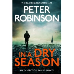 In A Dry Season: The 10th novel in the number one bestselling Inspector Alan Banks crime series