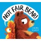Not Fair, Bear! (PB)