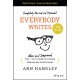 Everybody Writes: Your New and Improved Go-To Guide to Creating Ridiculously Good Content