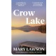 Crow Lake: FROM THE BOOKER PRIZE LONGLISTED AUTHOR OF A TOWN CALLED SOLACE