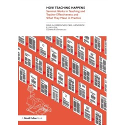 How Teaching Happens: Seminal Works in Teaching and Teacher Effectiveness and What They Mean in Practice