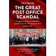 The Great Post Office Scandal: The fight to expose a multimillion pound IT disaster which put innocent people in jail