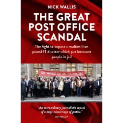 The Great Post Office Scandal: The fight to expose a multimillion pound IT disaster which put innocent people in jail