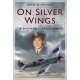 On Silver Wings: A Spitfire Ace Rediscovered