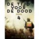De tijd voor de dood - Deel 4
