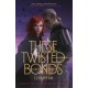 These Twisted Bonds: the spellbinding conclusion to the stunning fantasy romance These Hollow Vows