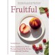 Fruitful: Sweet and Savoury Fruit Recipes Inspired by Farms, Orchards and Gardens
