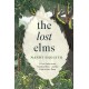 The Lost Elms: A Love Letter to Our Vanished Trees – and the Fight to Save Them: The stunning new nature book from the 'unofficial poet laureate of our woodlands'